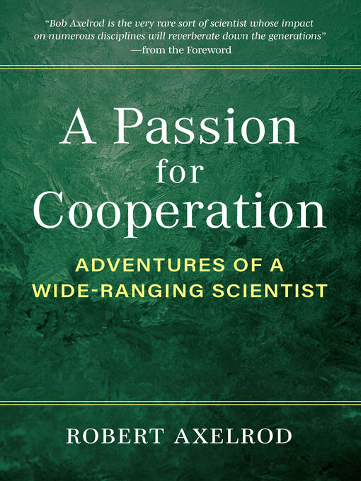 Title details for Passion for Cooperation by Robert Axelrod - Available